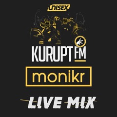 Monikr at Unisex w/ Kurupt FM (Live Mix)