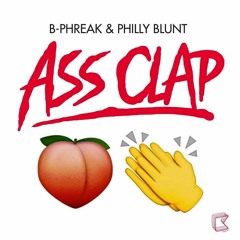 B-Phreak & Philly Blunt - Ass Clap