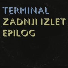 Terminal - Zadnji Izlet