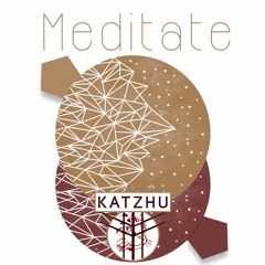 Lido - Meditate (KATZHU Remake)