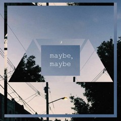 maybe, maybe (EMERSON JAY REMIX)