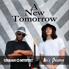 Urban Mystic & Nick Brodeur - A New Tomorrow