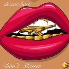 Don't Matter (All That Matters)