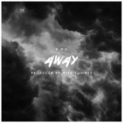 Away (Prod. By Mike Squires)