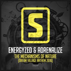 Energyzed & Adrenalize - The Mechanisms Of Nature (Dream Village Anthem 2016) (#SCAN217)