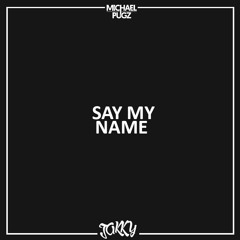 Destiny's Child - Say My Name [Jakky & Michael Pugz Bootleg]