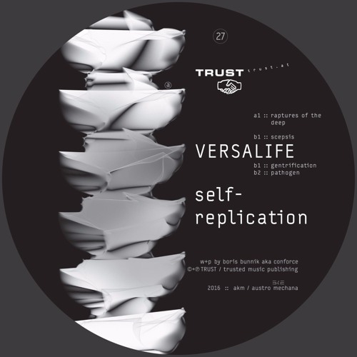 [TRUST27] VERSALIFE – self-replication [out september 2016]
