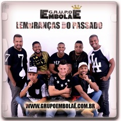 Grupo Embolaê - Lembranças do Passado (Áudio Oficial)