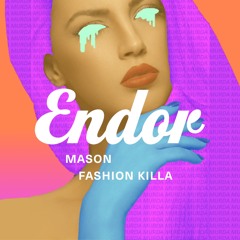Mason - Fashion Killa (Endor Remix)