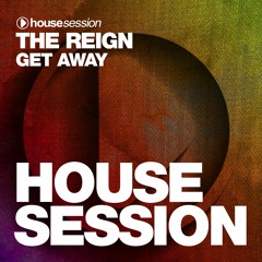 The Reign - Get Away (Original Mix)
