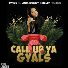 Twice - Call Up Ya Gyals Ft. Lino, Donny & Belly (VanDeO)