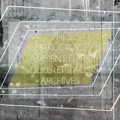 Taos - The Destructured Ambient Dark Dubstep Taos Archives - Free Download