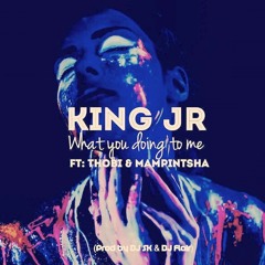 KingJnR Feat Thobi & Mampintsha - What You Doing To Me(Prod by Dj Sk&Dj Flair