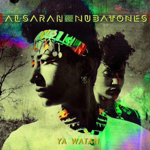 Alsarah & The Nubatones - Ya Watan