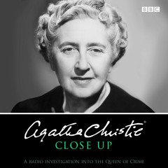 Agatha Christie Close Up: BBC Archive Recordings (audiobook extract)