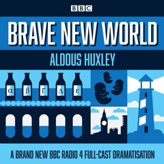 Brave New World: A BBC Radio 4 full-cast dramatisation by Aldous Huxley (audiobook extract)