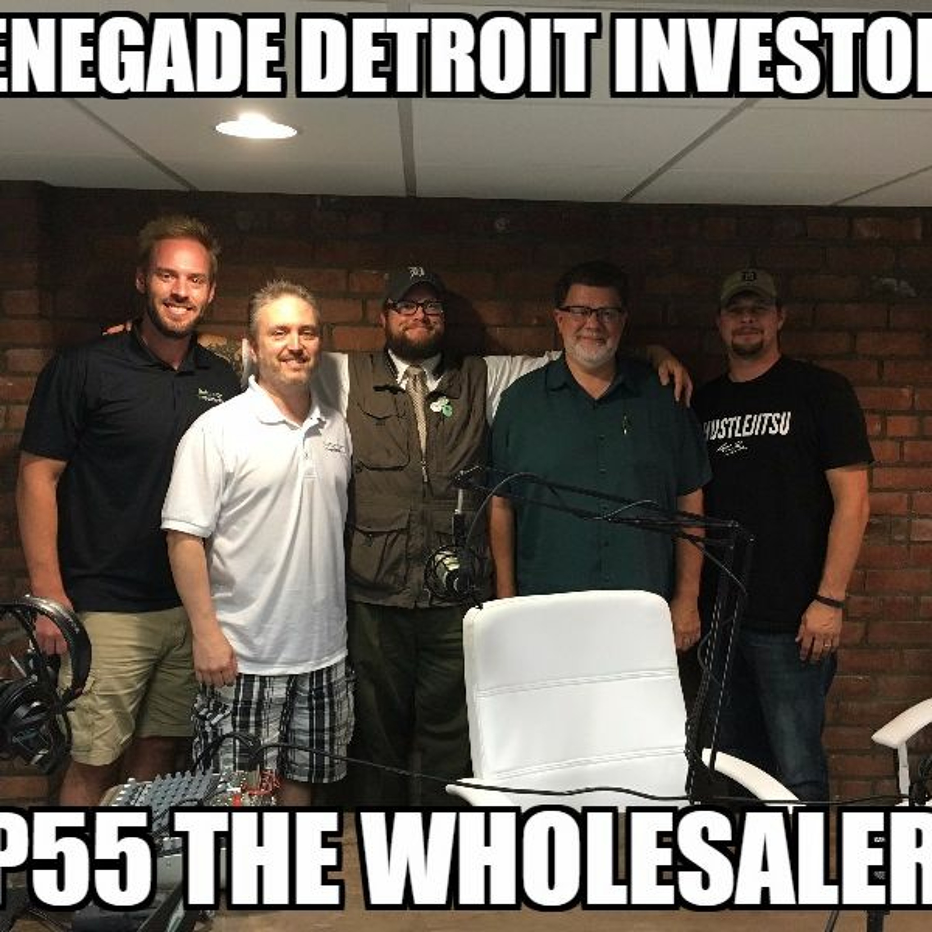 Renegade Detroit Investors Ep 55 The Wholesalers episode artwork