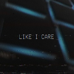 Like_I Care