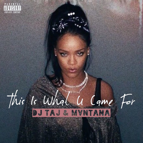 Dj Taj Feat Mvntana This Is What U Came For Jersey Club Mix By Teamtaj Dj Taj Feat Mvntana This Is What U Came For Jersey Club Mix By Teamtaj