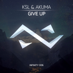 KSL & Akuma - Give Up // FREE DOWNLOAD