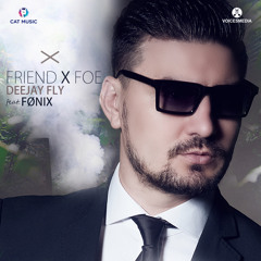 Deejay Fly Feat. FØNIX - Friend X Foe