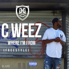 C WEEZY- WHERE IM FROM(freestyle)