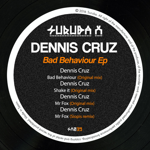 Dennis Cruz Bad Behaviour Original Mix Surubax039 By Suruba X Dennis cruz keep on triying (original mix) 320kbps. soundcloud