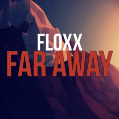 Floxx - Far Away [FREE DL]