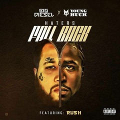 Big Diesel FT Young Buck And Rush Haters Fall Back