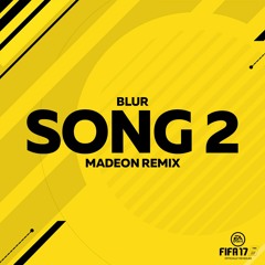 Song 2 (Madeon Remix) - Blur