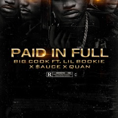 Lil Bookie X $auce X Quan x Big Cook - Paid In Full