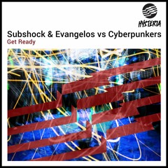 Subshock & Evangelos vs Cyberpunkers - Get Ready