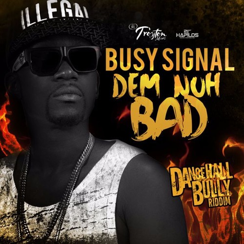BUSY SIGNAL - DEM NUH BAD