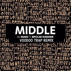 Dj Snake - Middle Ft. Bipolar Sunshine (Voodoo Trap Remix)