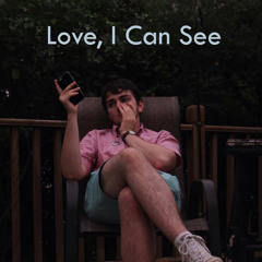 Love, I Can See