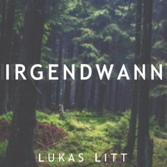 Lukas Litt - Irgendwann (offiziell)