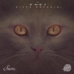 [Suara 237] Wade - Inside Out (Original Mix)