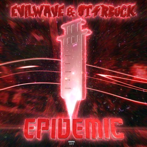 Evilwave & St4rbuck - Epidemic