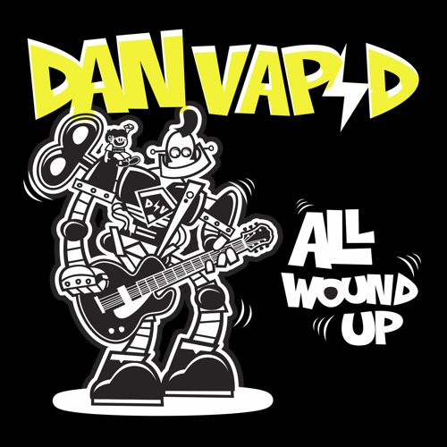 Dan Vapid - Robot With A Human Heart