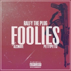 Foolies FT Pettypetty & AZswaye