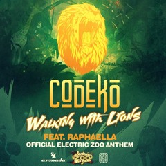 CODEKO feat. Raphaella - Walking With Lions (Official Electric Zoo Anthem)