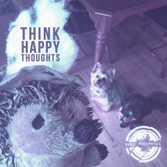 Think Happy Thoughts