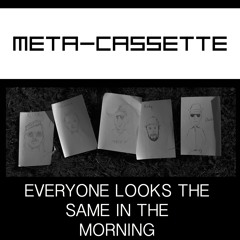 Everyone Looks The Same In The Morning
