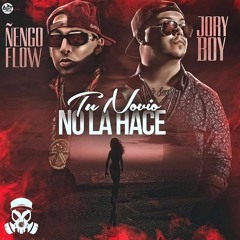 Ñengo Flow Feat Jory Boy - Tu Novio No La Hace