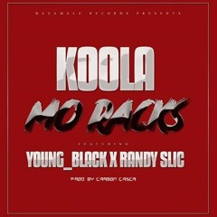 Koola - Mo Racks (feat. Young Black & Randy Slic) [Prod by Carbon Casca]