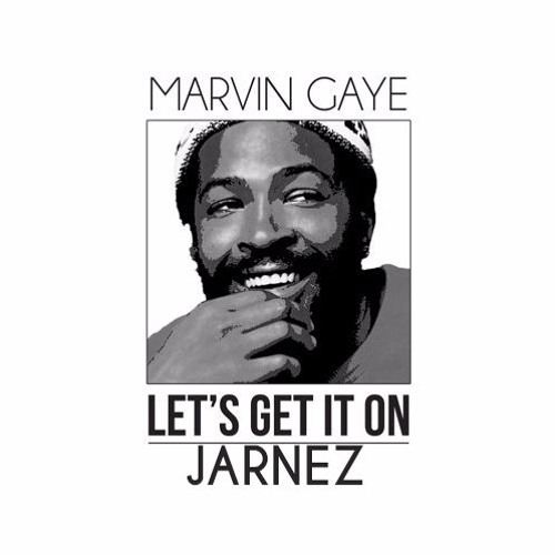 Marvin Gaye - Let's Get It On (Jarnez Remix)