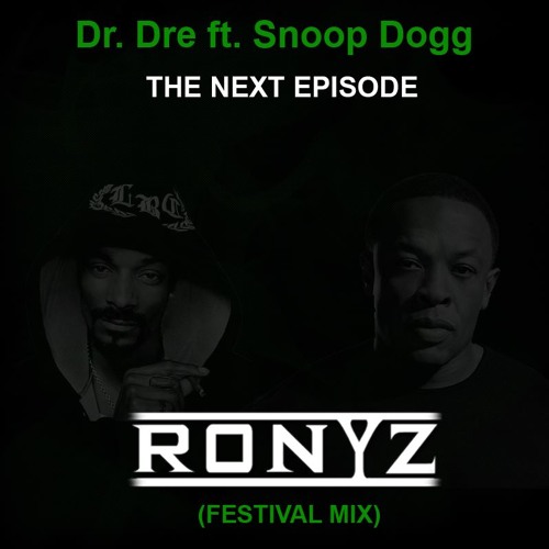 The Next Episode (Ronyz Festival Mix)