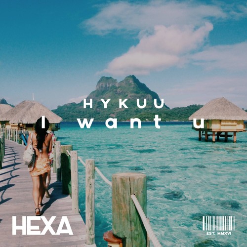 Hykuu - I Want U [Premiere]