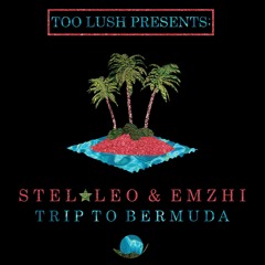 STEL★LEO & Emzhi - Trip To Bermuda