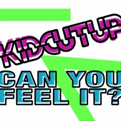 KidCutUp - Can You Feel It [Yup]